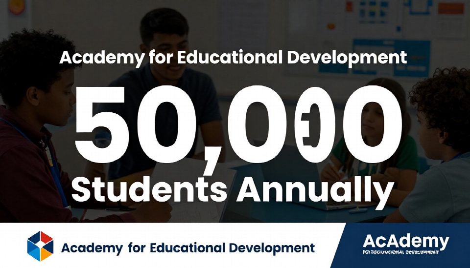 Academy for Educational Development Expands Reach to 50,000 Students Annually
