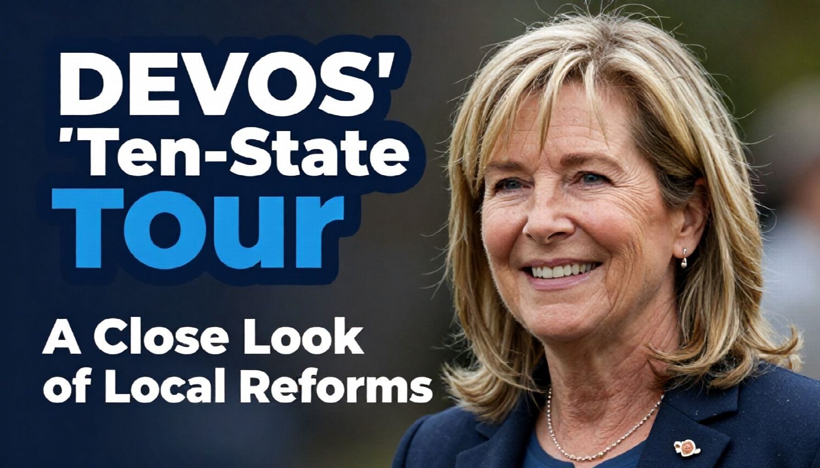 DeVos' Ten-State Tour: A Close-Up Look at Local Reforms