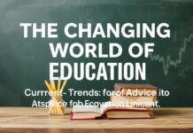 The Changing World of Education: Current Trends and Advice for Achievement