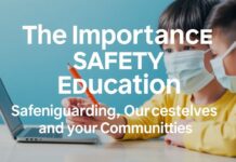 The Importance of Safety Education: Safeguarding Ourselves and Our Communities