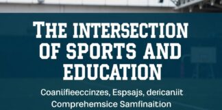 The Intersection of Sports and Education: A Comprehensive Examination