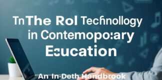 The Role of Technology in Contemporary Education: An In-Depth Handbook