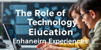 The Role of Technology in Modern Education: Enhancing Learning Experiences