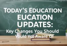 Today's Education Updates: Key Changes You Should Be Aware Of
